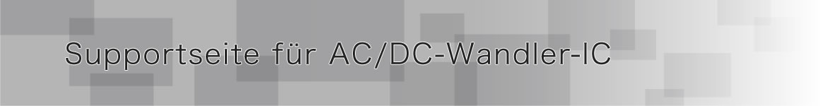 Supportseite für AC/DC-Wandler-IC