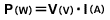 P(W)=V(V)・I(A)