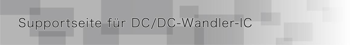 Supportseite für DC/DC-Wandler-IC